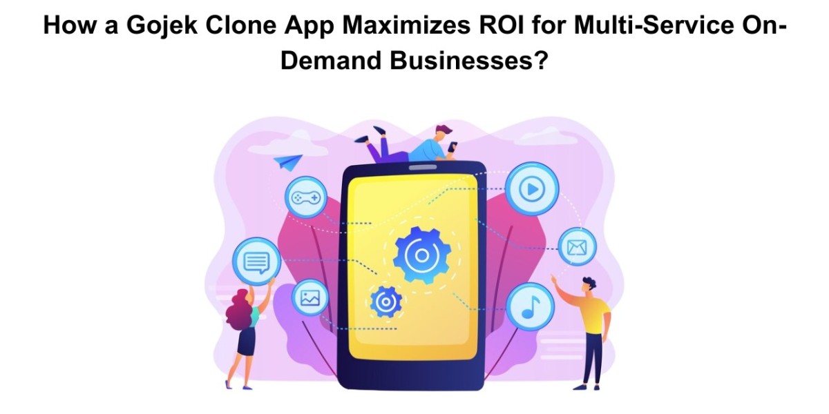 How a Gojek Clone App Maximizes ROI for Multi-Service On-Demand Businesses?