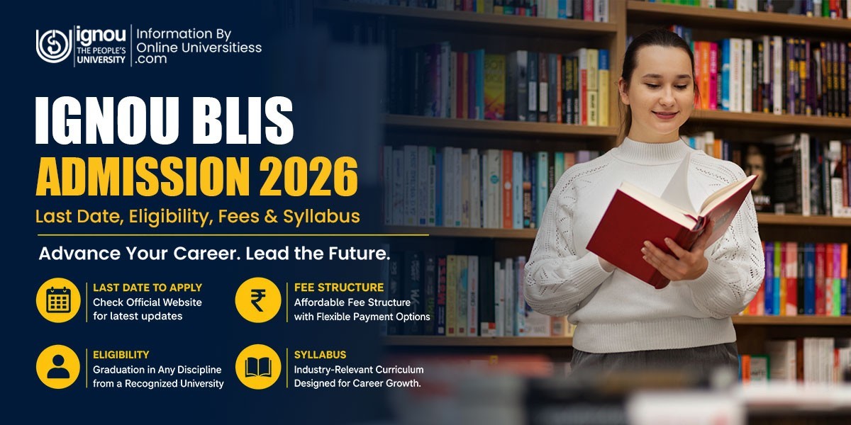 IGNOU BLIS Admission 2026 | Last Date, Eligibility, Fees & Syllabus