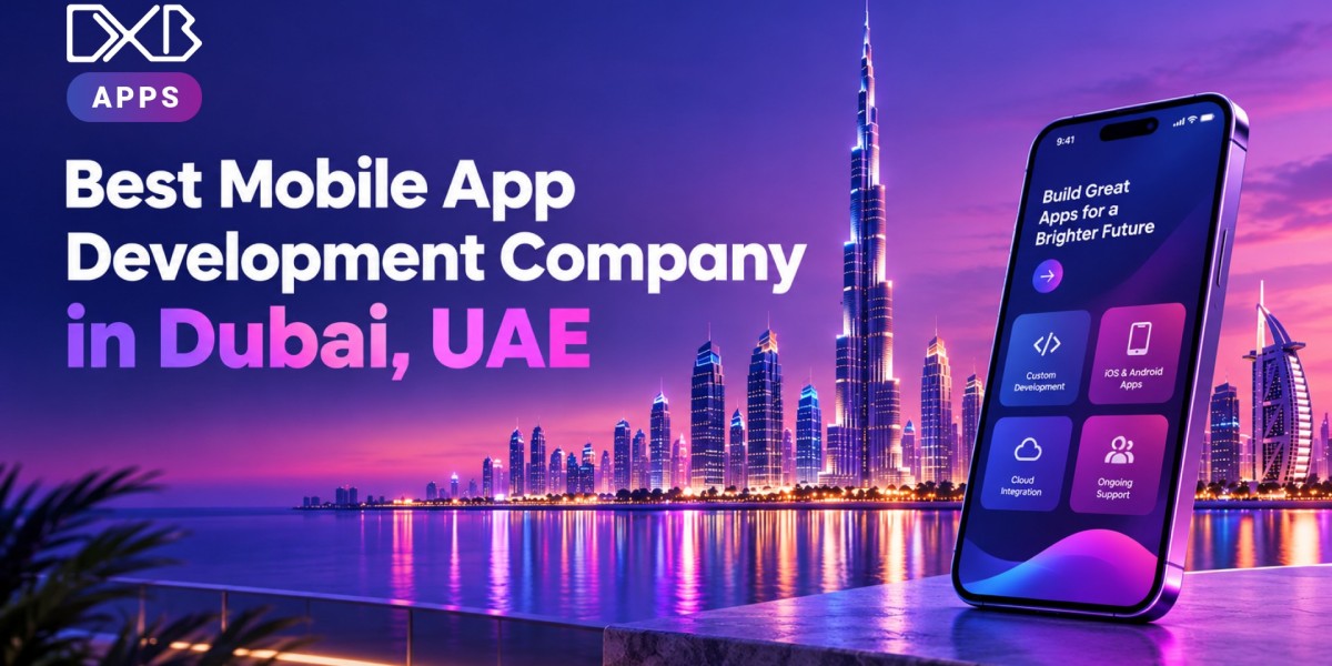 Why Businesses Need a Mobile App Development Company in Dubai?
