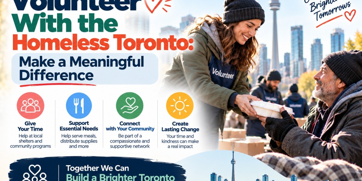 Volunteer With the Homeless Toronto: Make a Meaningful Difference